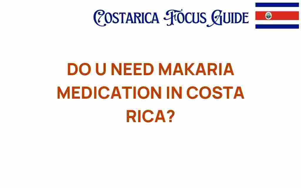do-you-need-makaria-medication-costa-rica