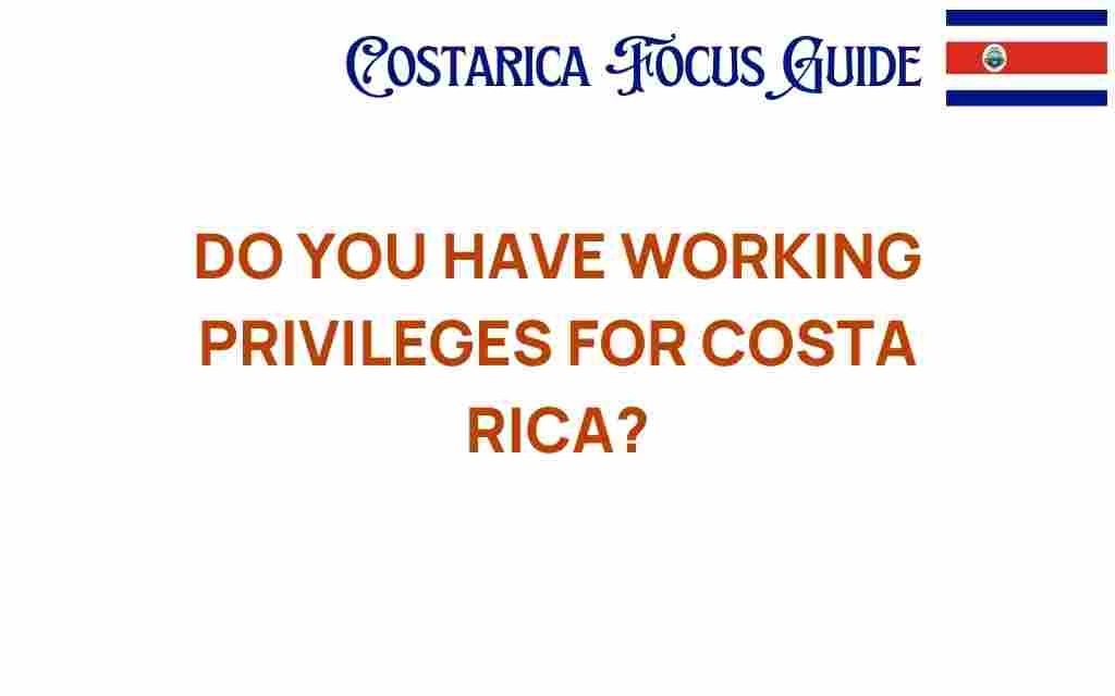 do-you-have-working-privileges-for-costa-rica