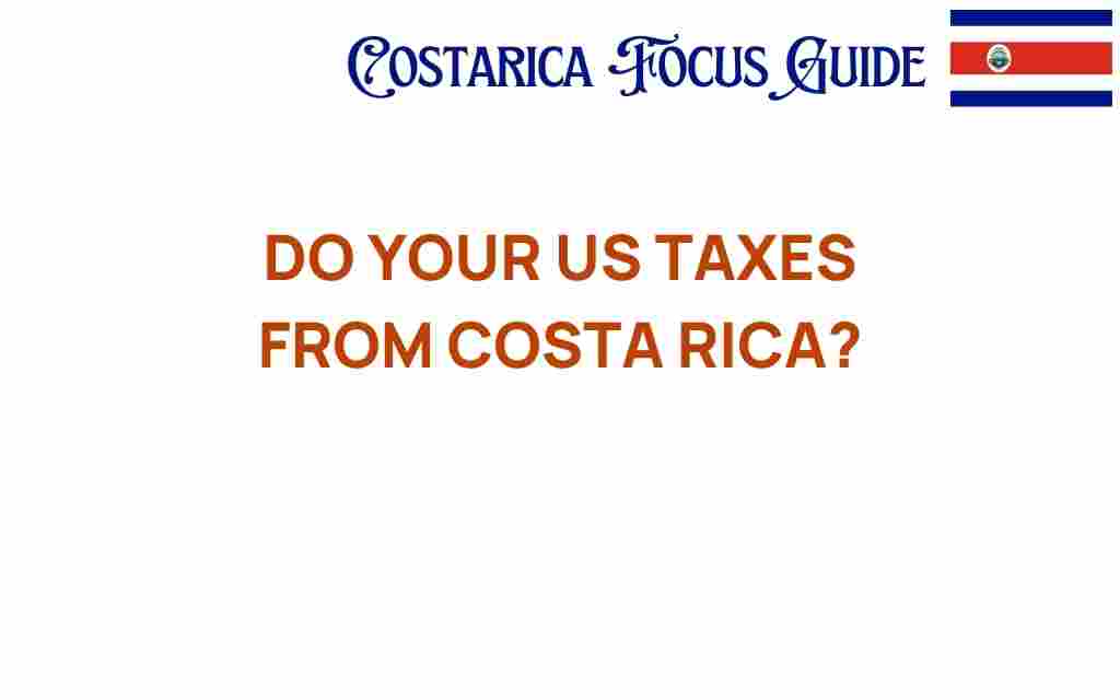 navigating-us-taxes-from-costa-rica