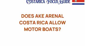Are Motor Boats Welcome on Arenal Lake in Costa Rica? Discover the Truth!