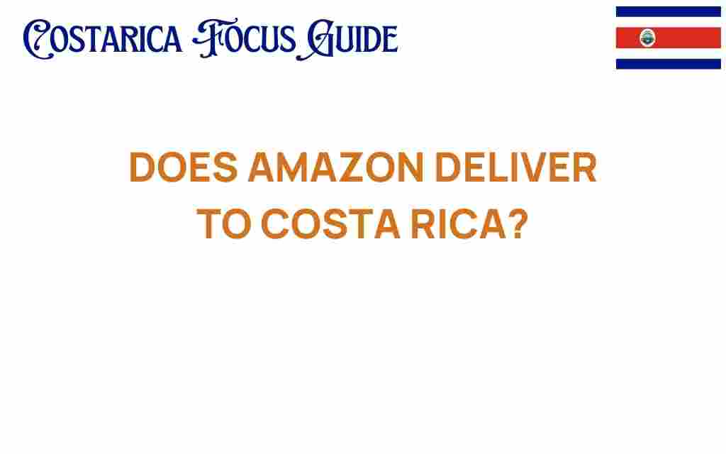 does-amazon-deliver-to-costa-rica