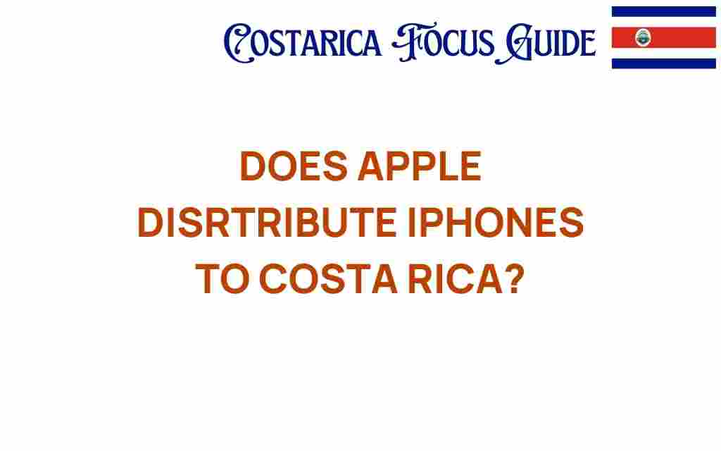 does-apple-distribute-iphones-to-costa-rica