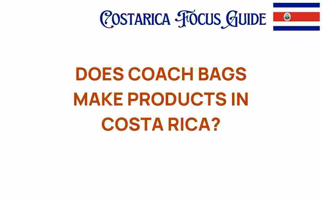 does-coach-bags-produce-in-costa-rica