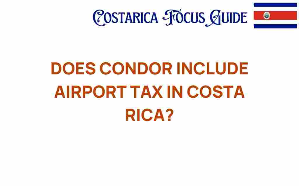 does-condor-include-airport-tax-costa-rica