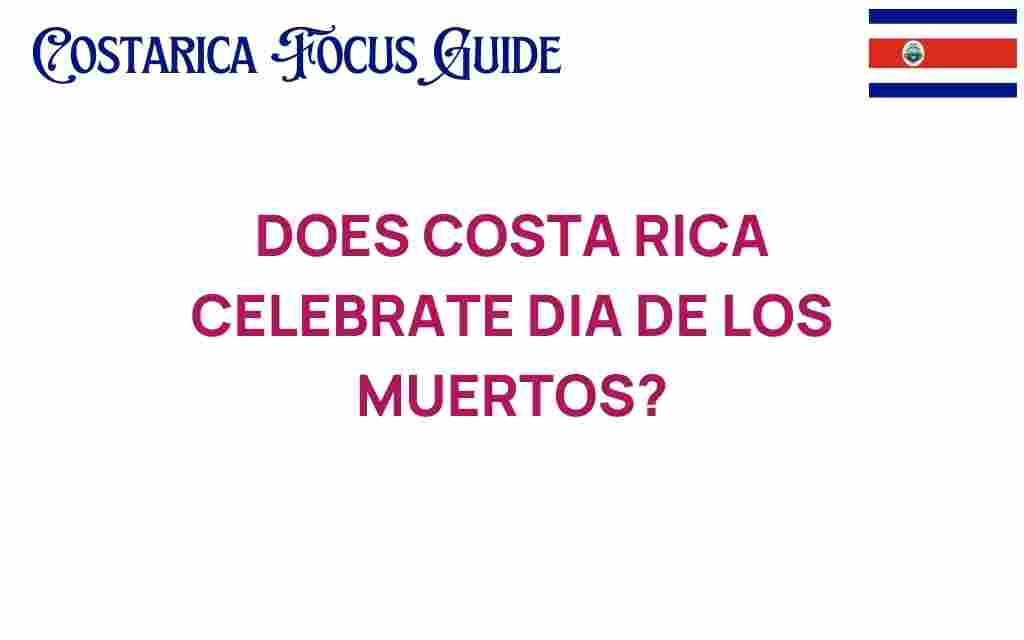 does-costa-rica-celebrate-dia-de-los-muertos