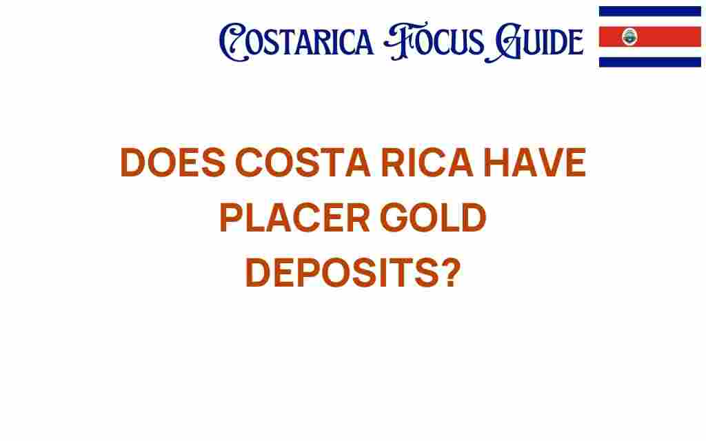 does-costa-rica-have-placer-gold-deposits