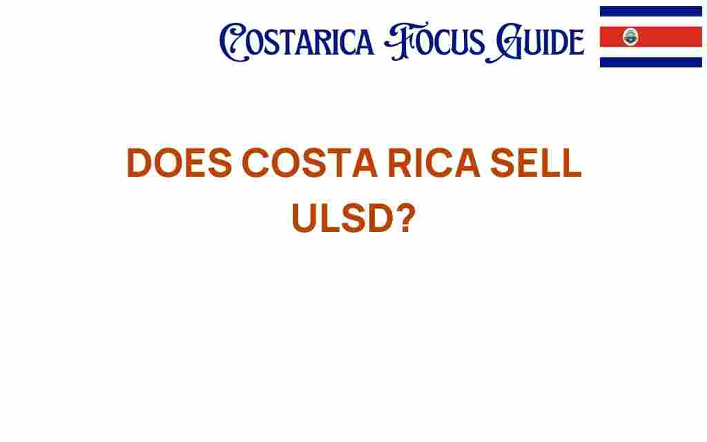 does-costa-rica-sell-ulsd