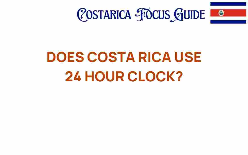 does-costa-rica-use-24-hour-clock