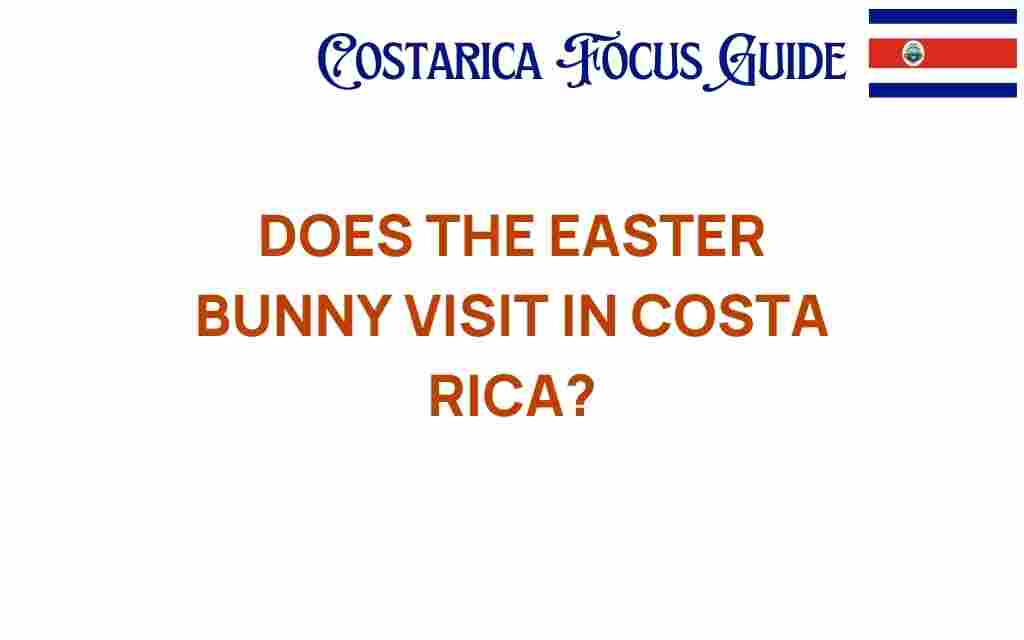 does-the-easter-bunny-visit-costa-rica