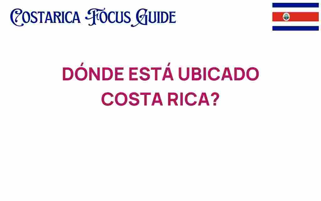 donde-esta-ubicado-costa-rica