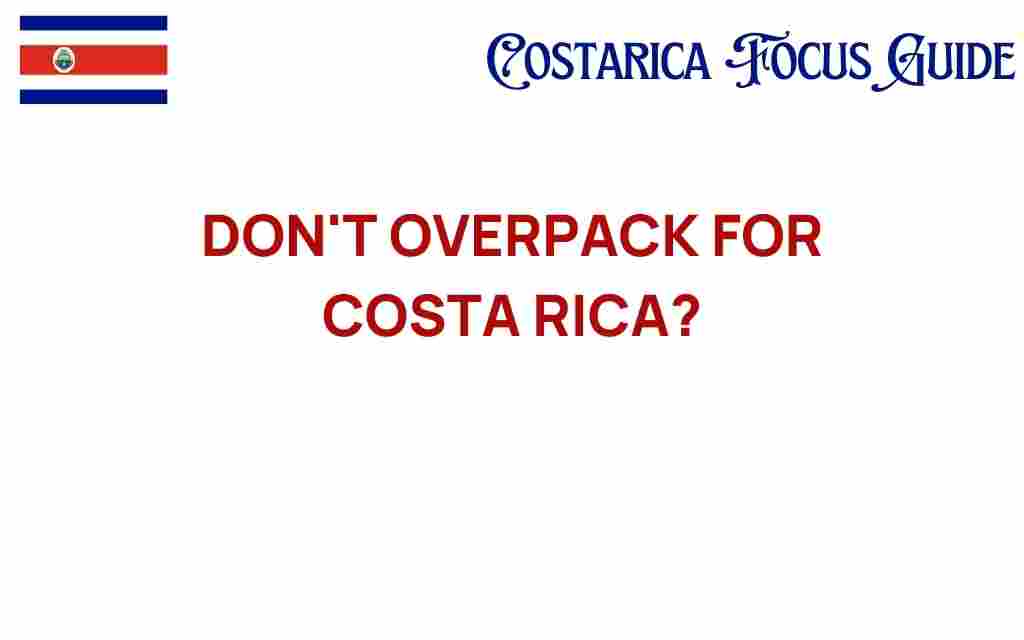 dont-overpack-for-costa-rica