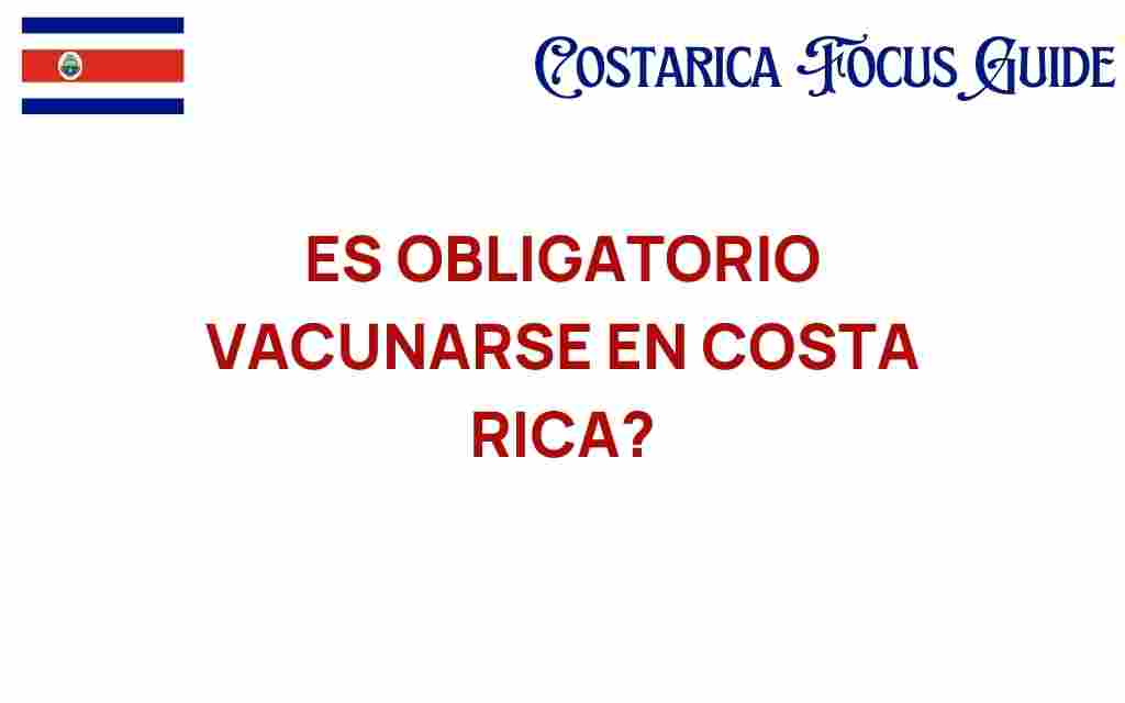 costa-rica-vaccination-mandatory