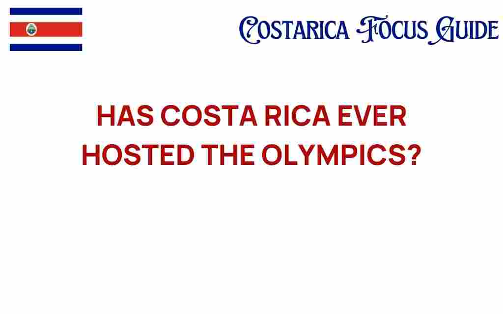 has-costa-rica-ever-hosted-the-olympics