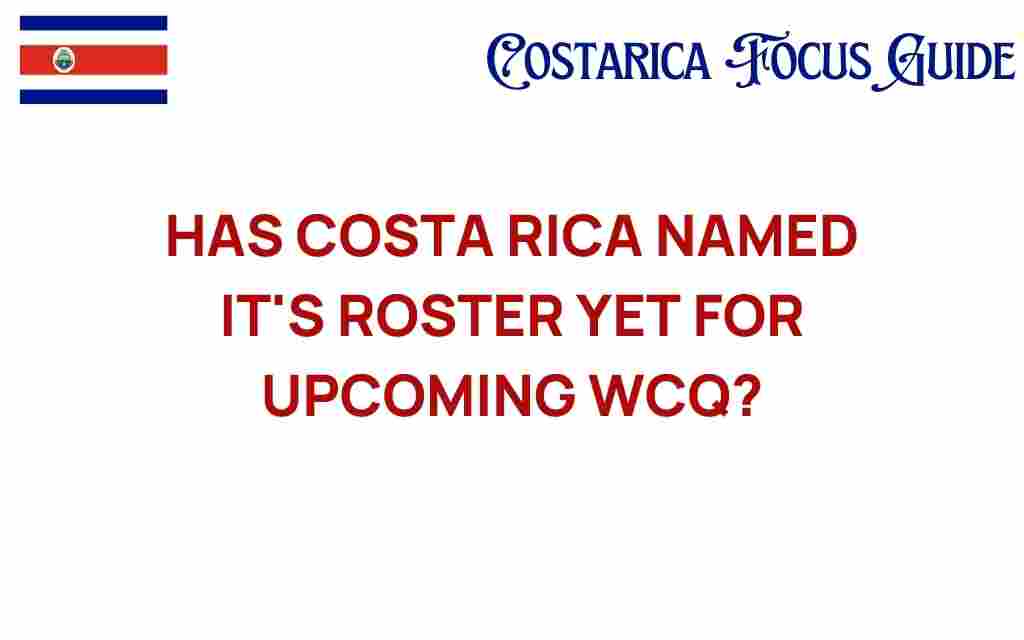 has-costa-rica-named-its-roster-wcq