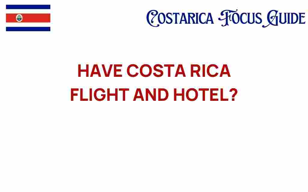 discover-costa-rica-flights-hotels