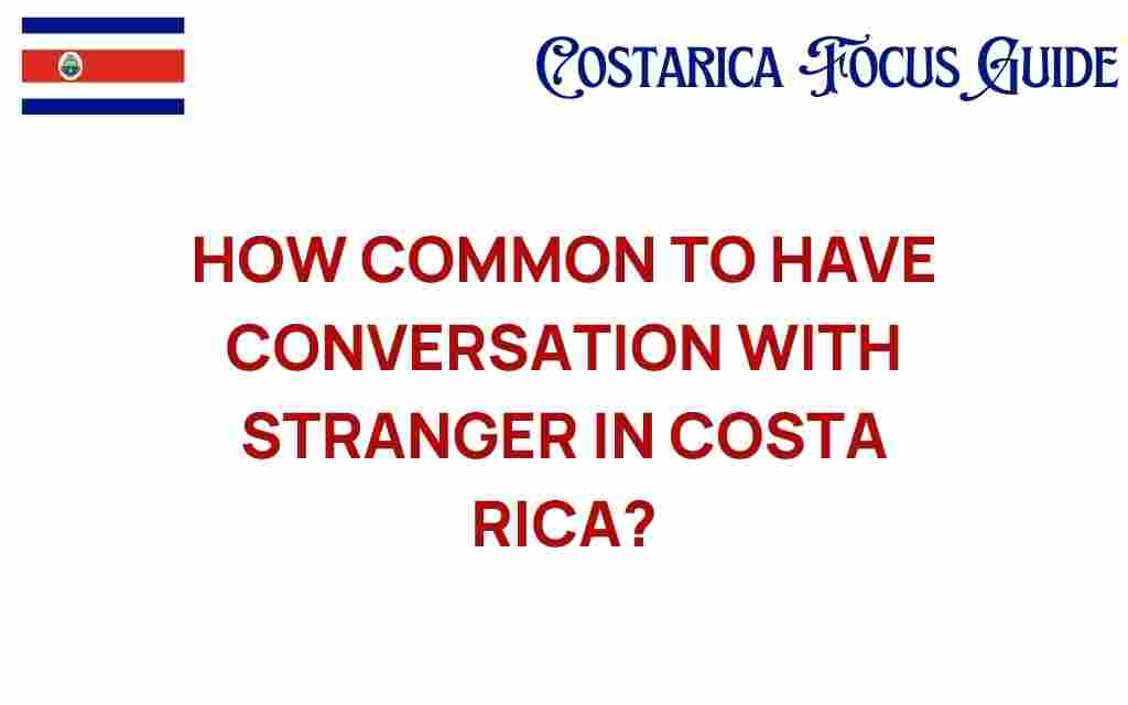 conversation-with-strangers-costa-rica