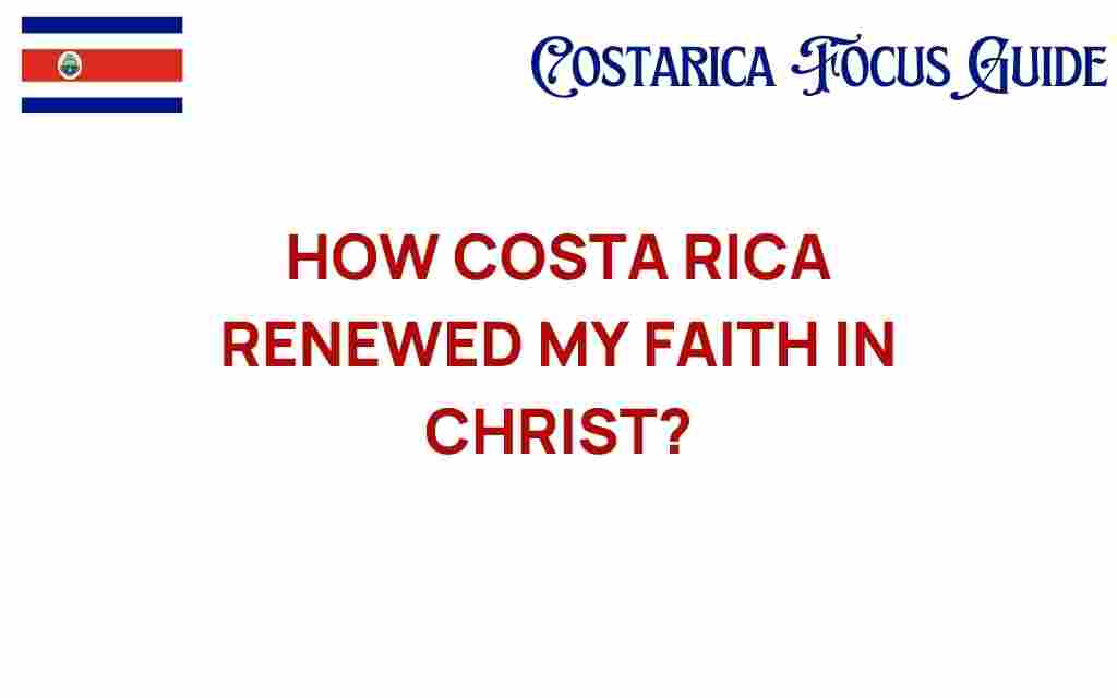 how-costa-rica-renewed-my-faith-in-christ