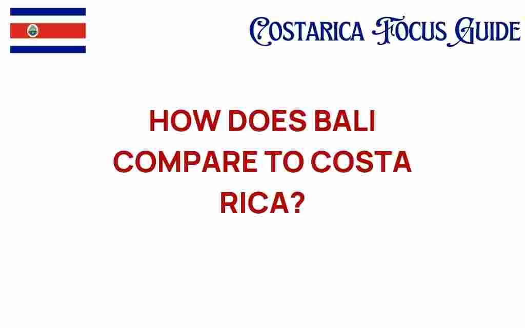 bali-vs-costa-rica-tropical-paradise