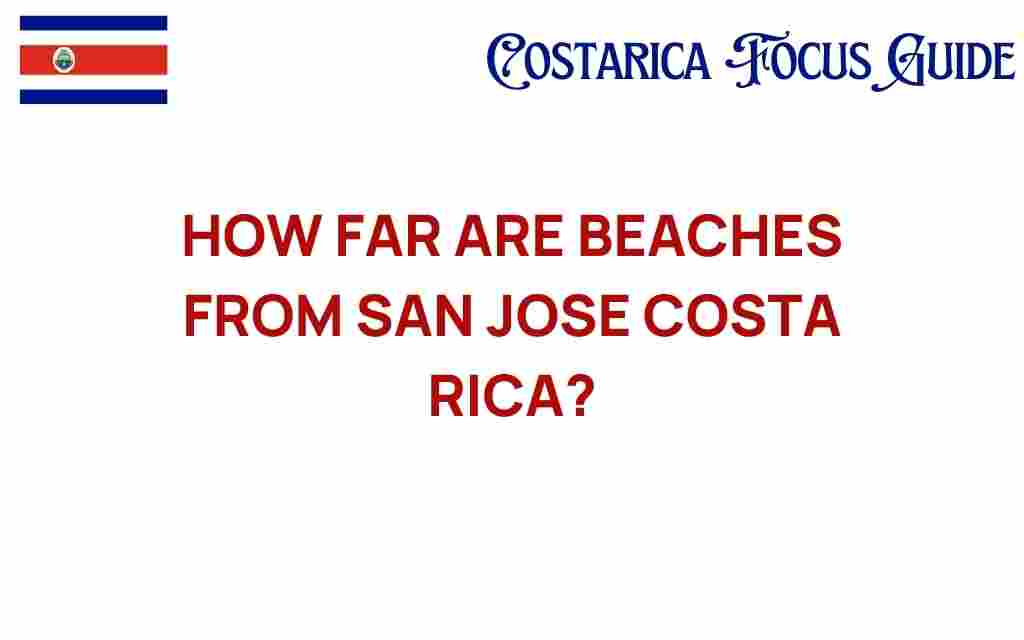 how-far-are-beaches-from-san-jose-costa-rica