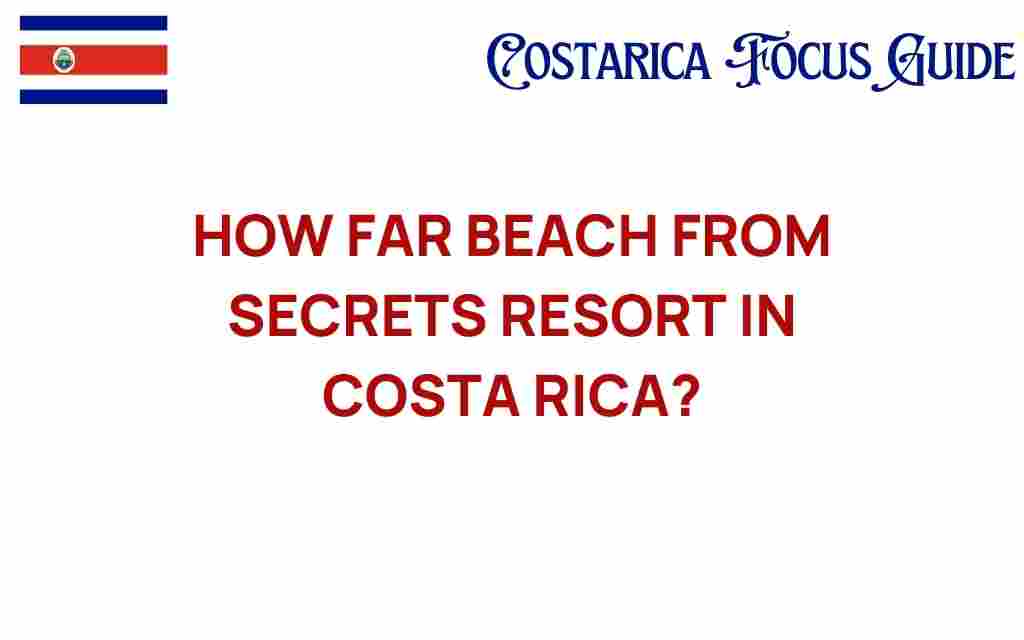 how-far-beach-secrets-resort-costa-rica