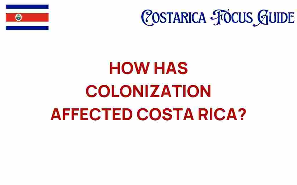 colonization-costa-rica-legacy