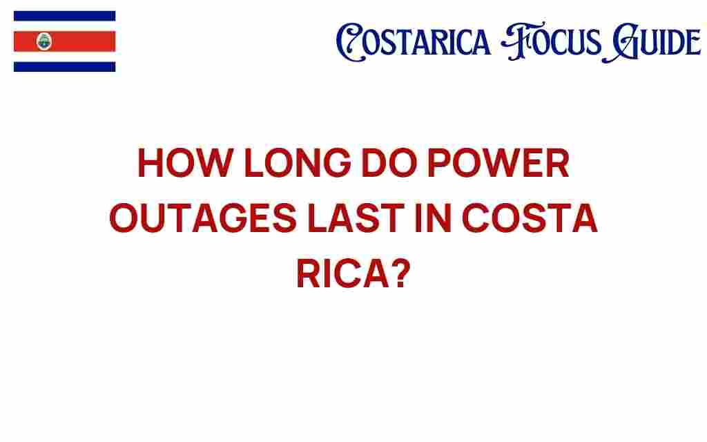 how-long-do-power-outages-last-costa-rica