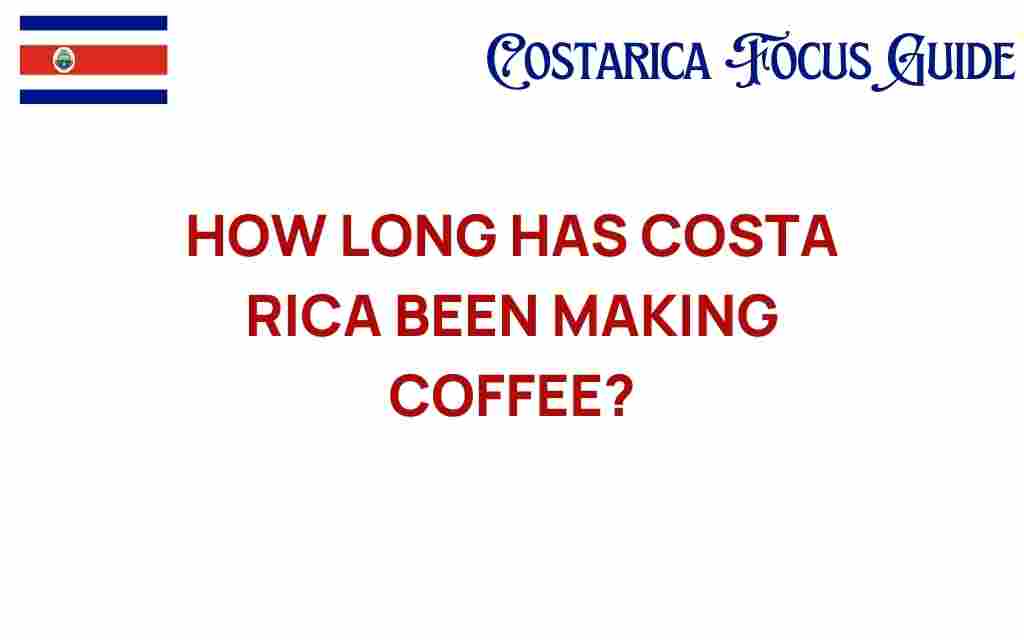 how-long-has-costa-rica-been-making-coffee