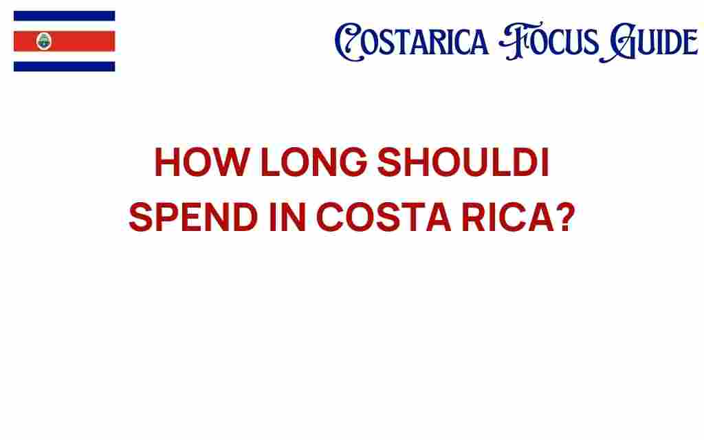 how-long-should-you-spend-in-costa-rica