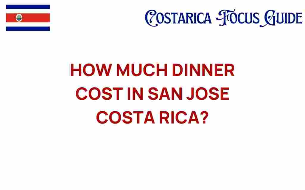 dinner-cost-san-jose-costa-rica
