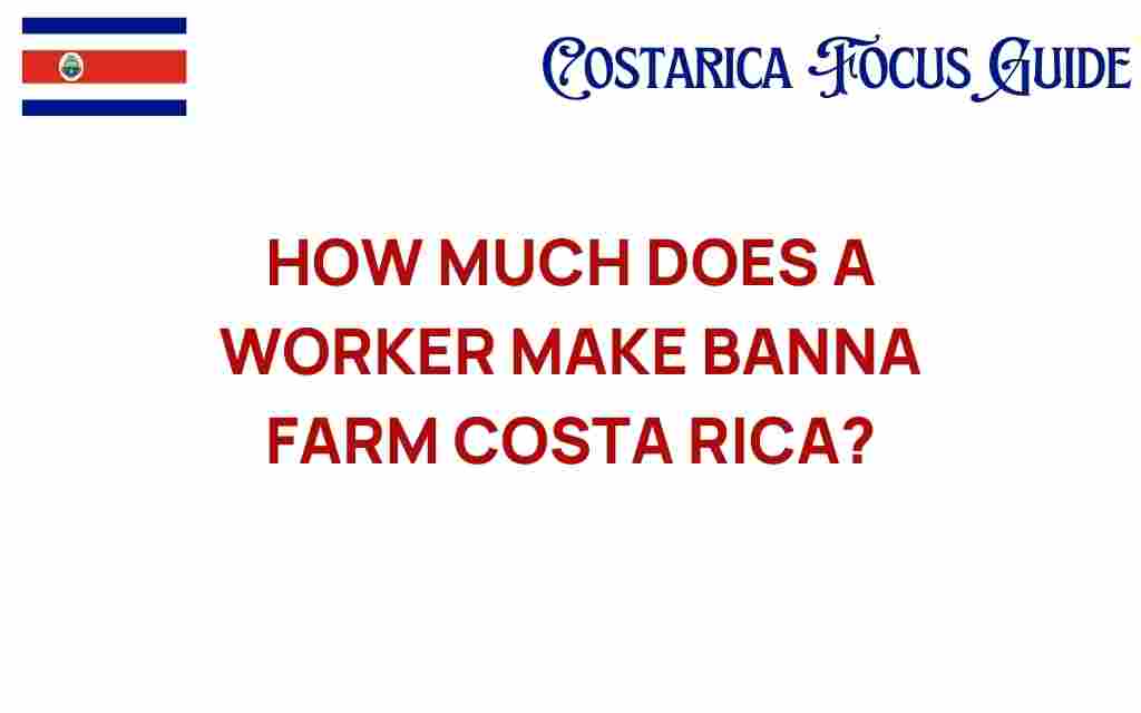 what-workers-earn-banana-farms-costa-rica