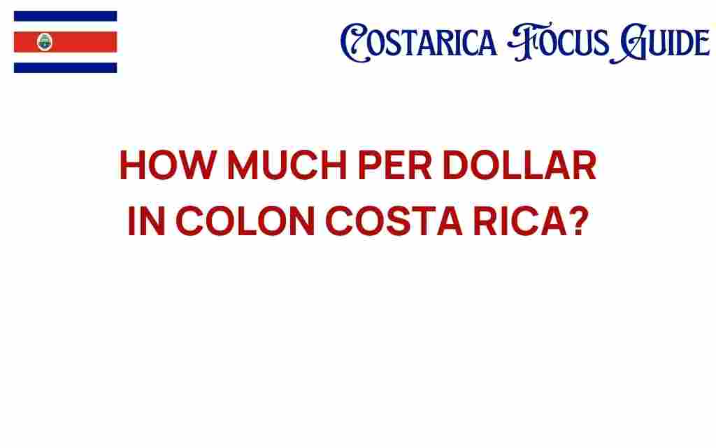 how-much-per-dollar-in-colon-costa-rica