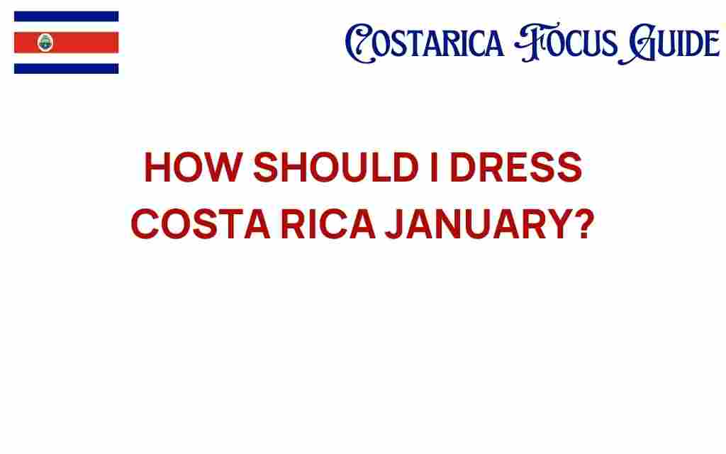 how-should-i-dress-costa-rica-january