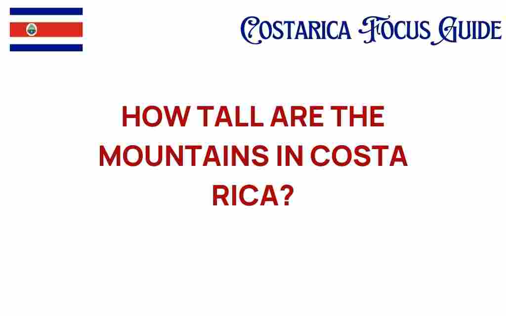 how-tall-are-the-mountains-in-costa-rica