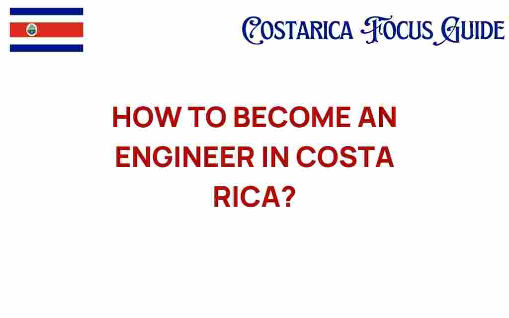 how-to-become-an-engineer-in-costa-rica