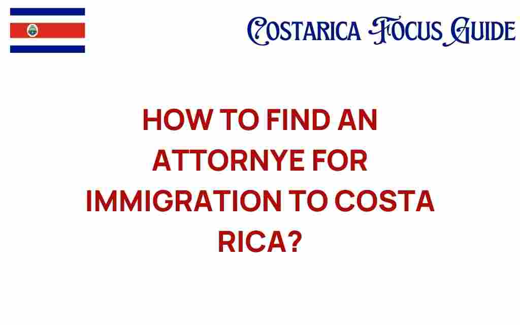 how-to-find-attorney-immigration-costa-rica