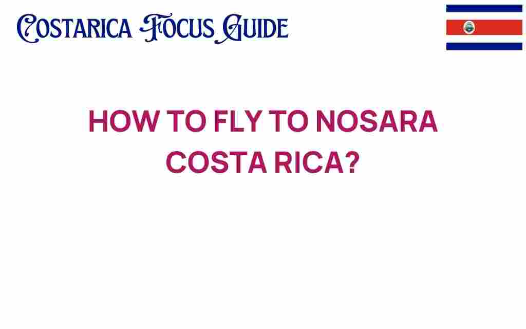 how-to-fly-to-nosara-costa-rica