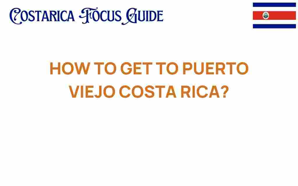 how-to-get-to-puerto-viejo-costa-rica