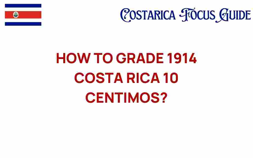 how-to-grade-1914-costa-rica-10-centimos