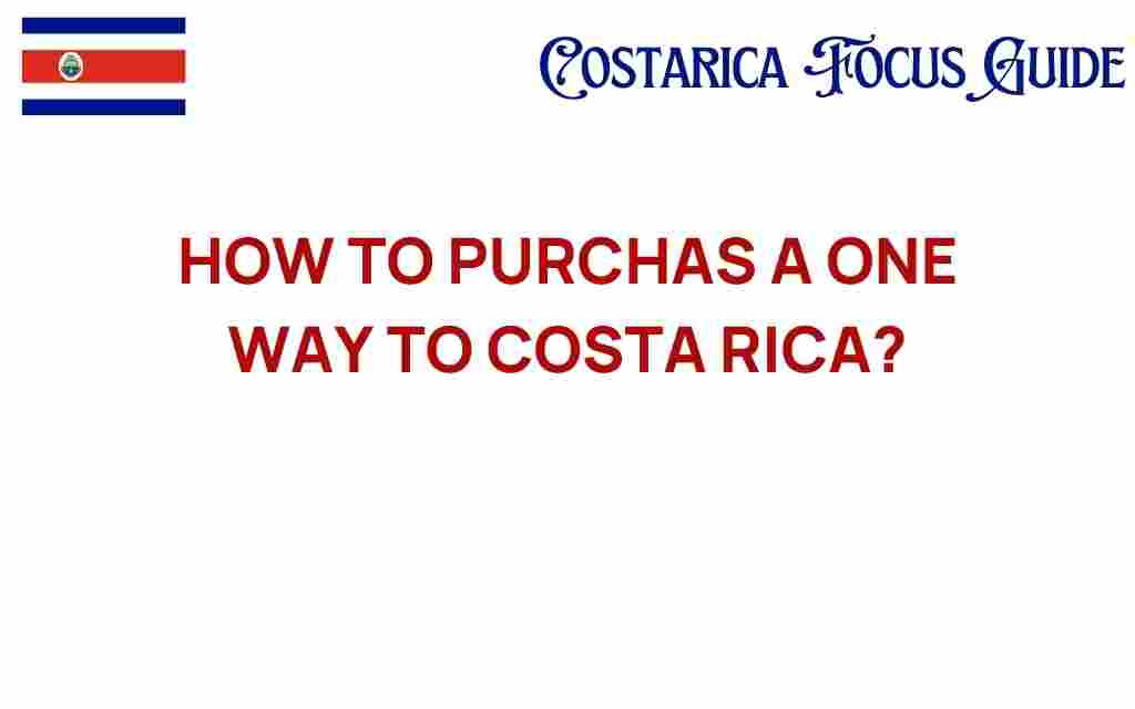 how-to-purchase-a-one-way-ticket-to-costa-rica