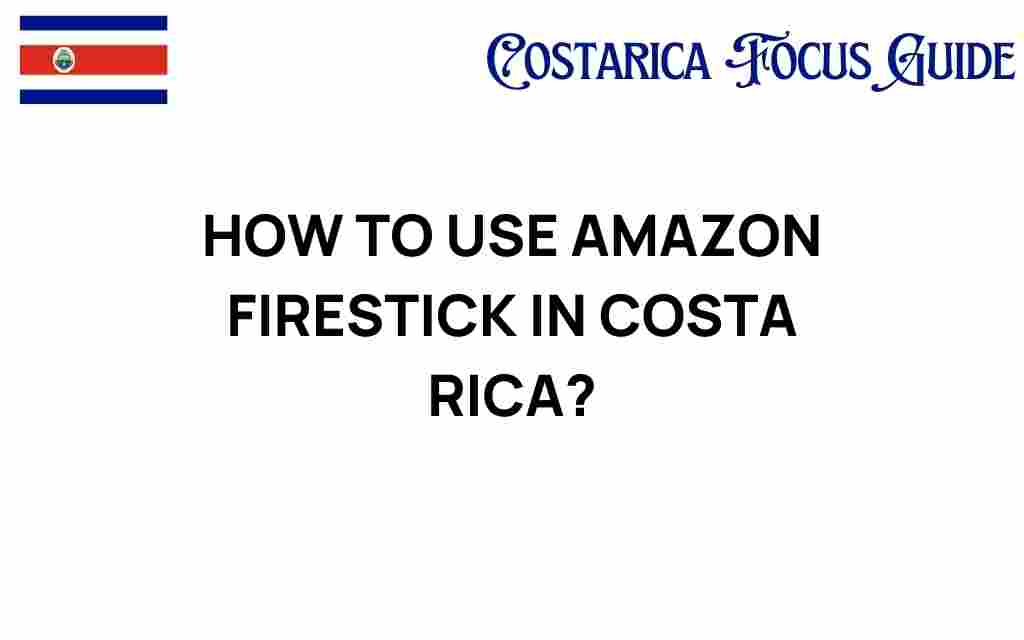 amazon-fire-stick-costa-rica