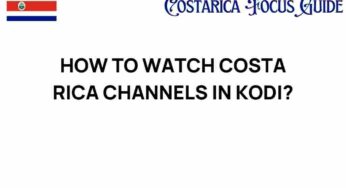 Unlocking Costa Rica Channels on Kodi: Your Ultimate Guide