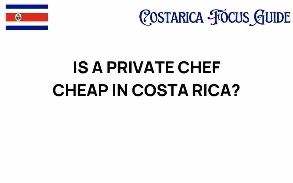 is-private-chef-affordable-costa-rica