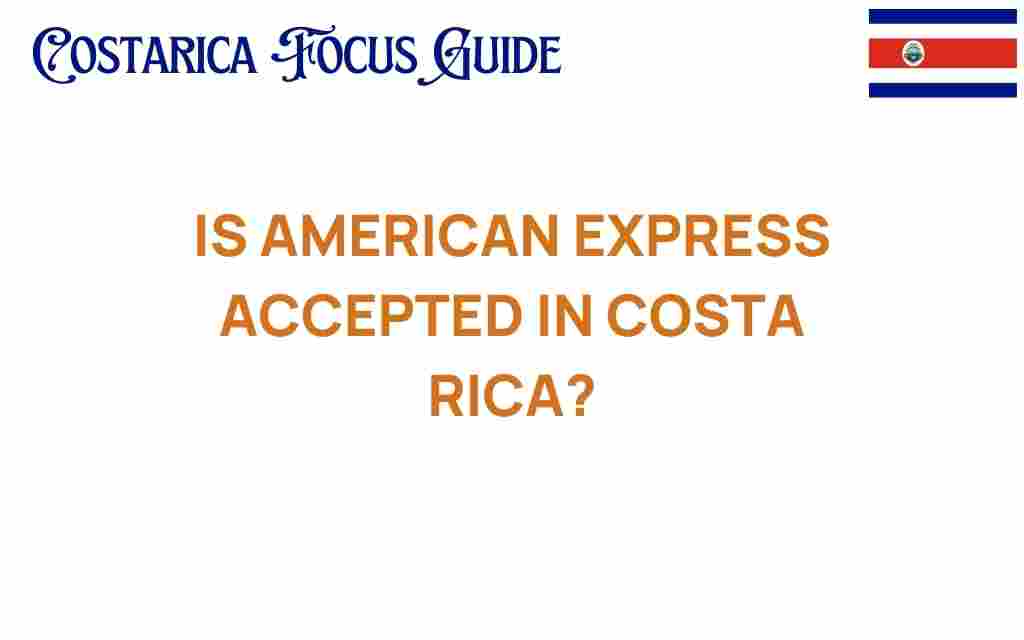 is-american-express-accepted-in-costa-rica