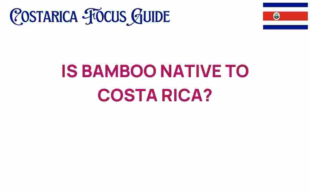 is-bamboo-native-to-costa-rica