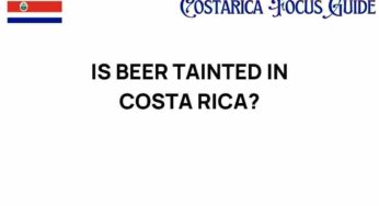 Is Beer Tainted in Costa Rica? Unraveling the Truth Behind the Brew