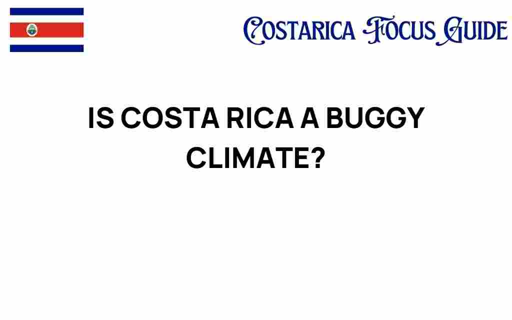 is-costa-rica-a-buggy-climate