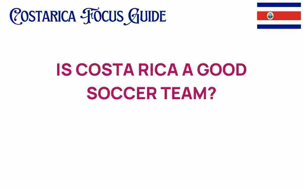 is-costa-rica-a-good-soccer-team