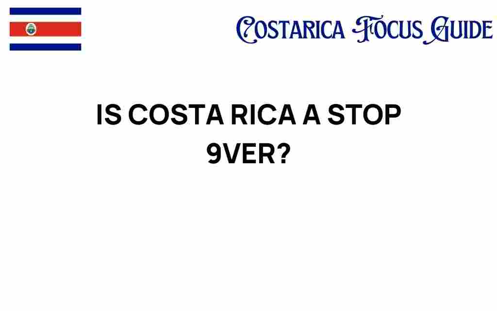 is-costa-rica-a-stopover