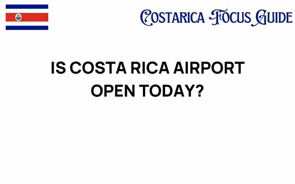 is-costa-rica-airport-open-today