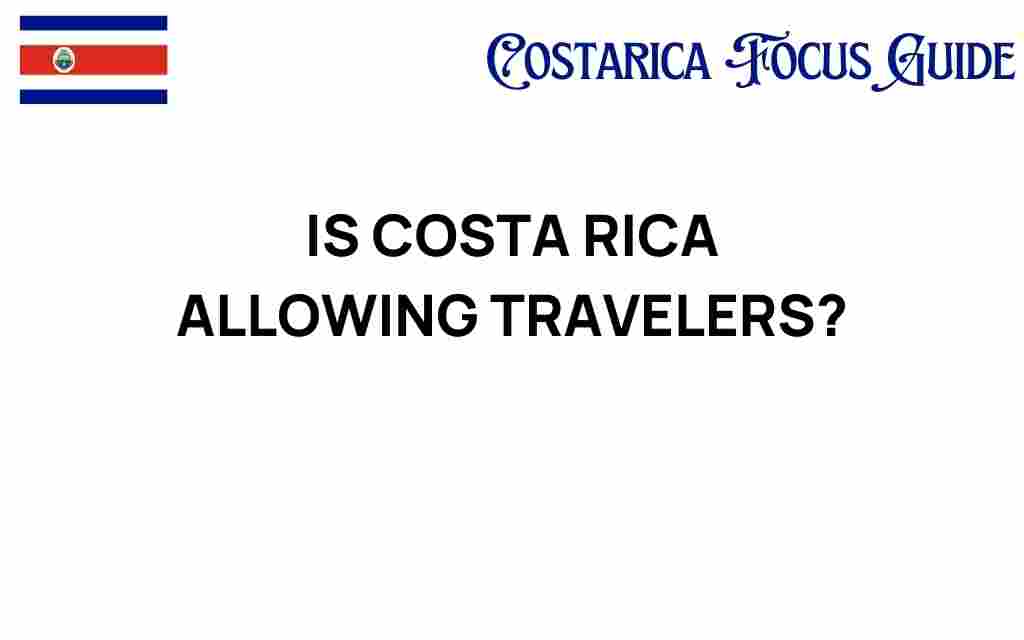 is-costa-rica-allowing-travelers